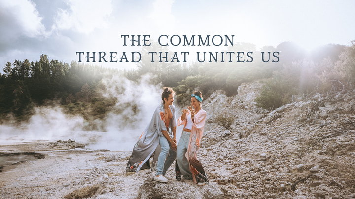 The Common Thread that Unites Our Stories