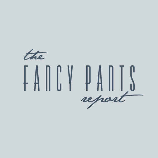 THE FANCY PANTS REPORT