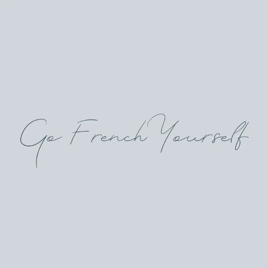 GO FRENCH YOURSELF